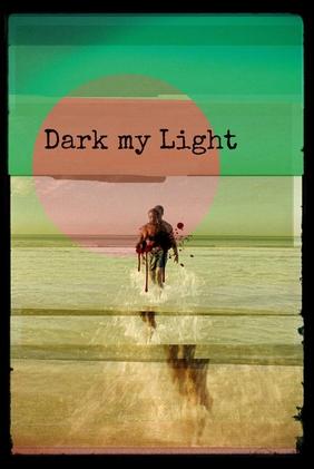 Dark My Light